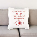 Red and White Never Trust An Atom Throw Pillow