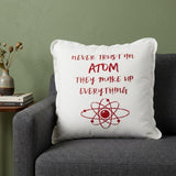 Red and White Never Trust An Atom Throw Pillow