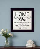 Home the Story of Who We Are Black Framed Print Wall Art
