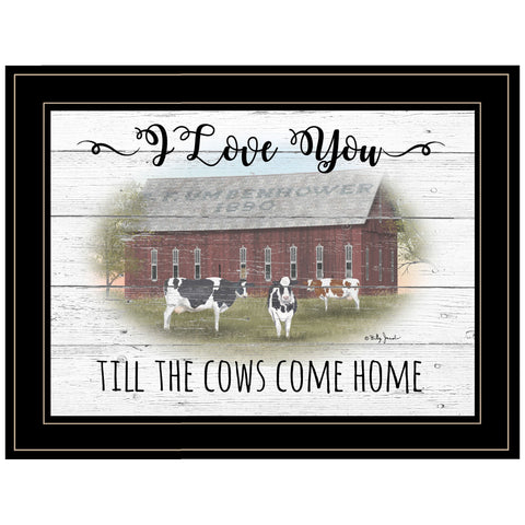I Love You till the Cows Come Home 2 Black Framed Print Wall Art