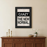 Crazy The New Normal 1 Black Framed Print Wall Art