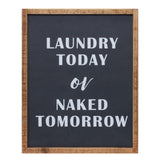 15" X 12" Black And White Laundry Today or Naked Tomorrow Wood Wall Decor