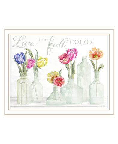 Live Life in Full Color Tulips White Framed Print Wall Art
