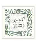 BEACH MORE WORRY LESS White Framed Print Wall Art