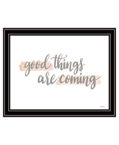 Good Things Are Coming Black Framed Print Wall Art
