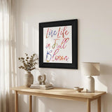Live Life in Full Bloom Black Framed Print Wall Art