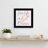 Live Life in Full Bloom Black Framed Print Wall Art