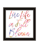 Live Life in Full Bloom Black Framed Print Wall Art