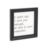 Black And White I Cant Say I Love You Enough Black Framed Print Wall Art