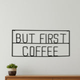 But First Coffee Sign 26" X 13" Black But First Coffee Metal Wall Decor